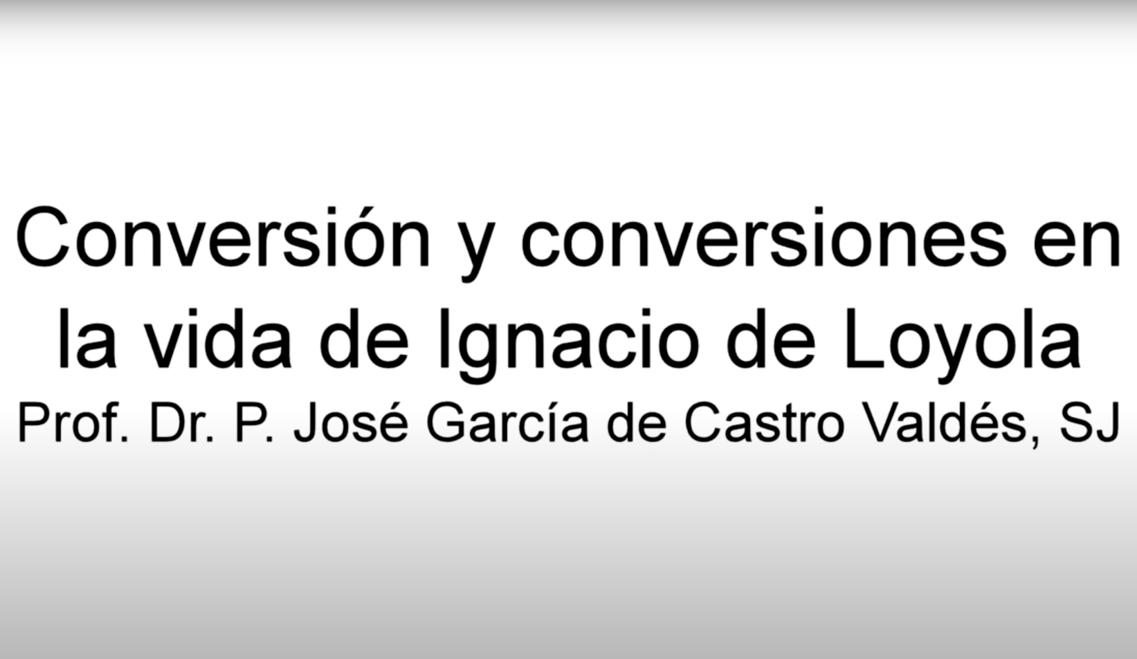 Conversión y conversiones en la vida de Ignacio de Loyola